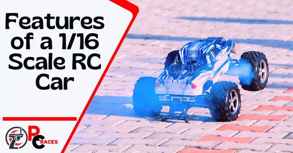 Features of a 1/16 Scale RC Car