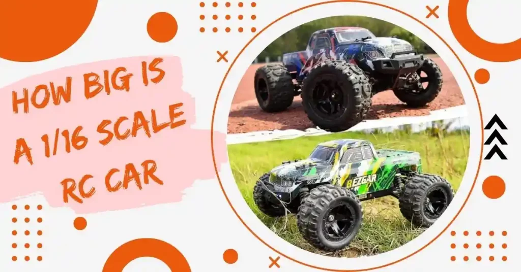 how big is a 1/16 scale rc car